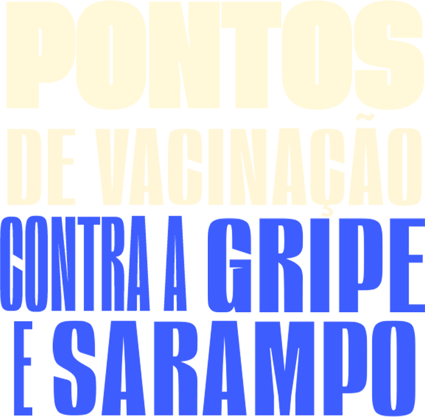 Pontos de vacinação contra a gripe e sarampo