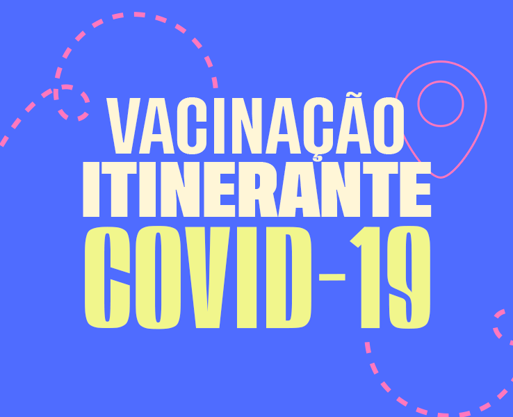 Vacinação Itirnerante contra Covid-19
